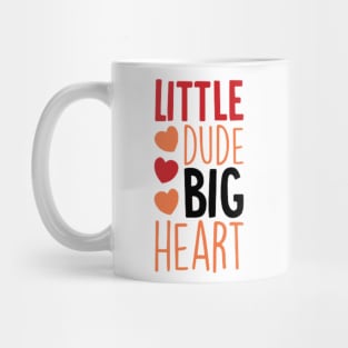 Little Dude Big Heart Mug